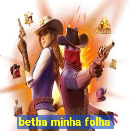 betha minha folha